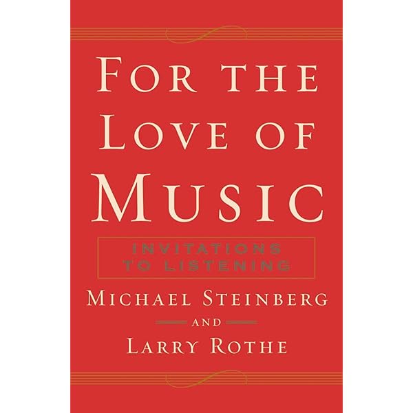 For The Love of Music: Invitations to Listening: Steinberg