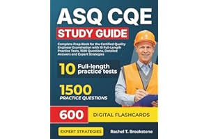 ASQ CQE STUDY GUIDE: Complete Prep Book for the Certified Quality Engineer Examination with 10 Full-Length Practice Tests, 15