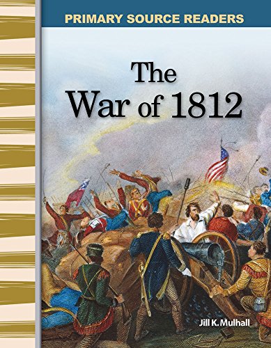 The War of 1812: Expanding & Preserving the Union (Primary Source Readers)