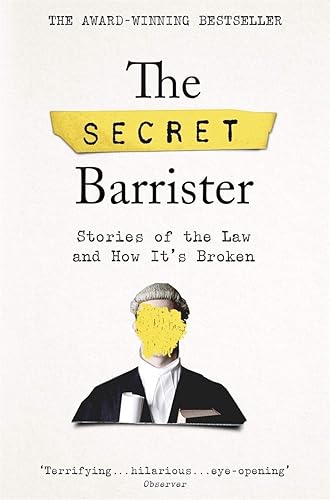 Download The Secret Barrister: Stories of the Law and How It's Broken PDF