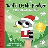 Dad's Little Pecker: A Christmas Miracle