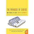 The Paradox of Choice: Why More Is Less