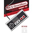 The NES Omnibus: The Nintendo Entertainment System and Its Games, Volume 1 (A–L)