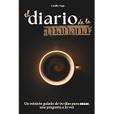 el diario de la mañana: Un reinicio guiado de 90 días para sanar, una pregunta a la vez (El ritual de la mañana - Colección) 