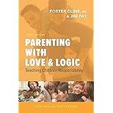 Parenting with Love and Logic: Teaching Children Responsibility