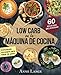 Low Carb en la máquina de cocina: El libro con 60 recetas fáciles y deliciosas (Spanish Edition) by Anne Lange