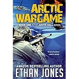 Arctic Wargame: A Justin Hall Spy Thriller: Action, Mystery, International Espionage and Suspense - Book 1
