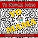 Yo Mama Jokes Adult Coloring Book: A Funny and Humorous Coloring Book for Grown-ups with Anti-Stress Zentangle Designs (Funny quotes and jokes adult coloring books for relaxation and stress relief) by 