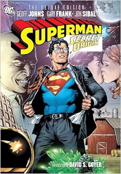 Superman: Secret Origin, by Geoff Johns Superman: Secret Origin, by Geoff Johns