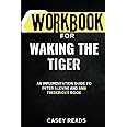 Workbook for Waking The Tiger: Healing Trauma: An Implementation Guide to Peter A. Levine and Ann Frederick's Book