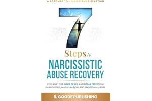 7 Steps to Narcissistic Abuse Recovery: A Roadmap to Healing and Liberation: Reclaim your inner peace and break free from gas