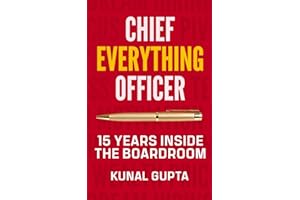 Chief Everything Officer: 15 Years Inside The Boardroom