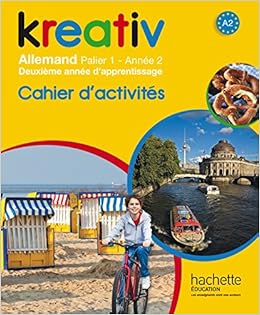 Amazon Fr Kreativ Annee 2 Palier 1 Allemand Cahier D Activites Edition 2014 Goldmann Katrin Jacqueroud Ulrike Durot Nicole Livres