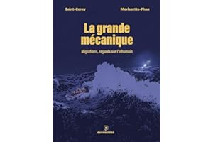 Grande mécanique (La): Migrations, regards sur l'inhumain