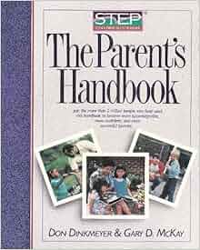 The Parent's Handbook: Step, Systematic Training for ...