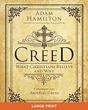 Creed [Large Print]: What Christians Believe and