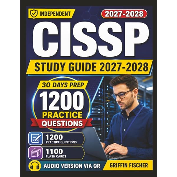 Independent CISSP Study Guide 2027-2028: 1200 Targeted Practice