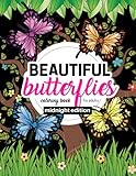 Beautiful Butterflies Coloring Book for Adults Midnight Edition: Large Print Coloring Book for Seniors with Stress Relieving Patterns of Beautiful ... (Butterfly Flower Activity Book) (Volume 2) by Renee Bloom