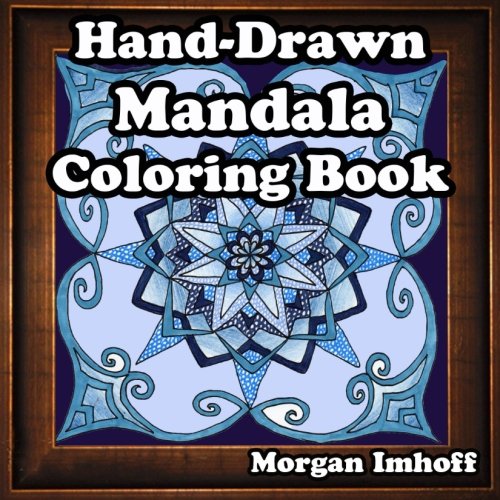 Hand-Drawn Mandala Coloring Book by Morgan Kay Imhoff