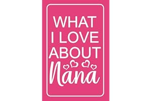 What I Love About Nana: fill in the blank book for grandma, what i love about grandma book, mothers day gifts for grandma, grandma journal, grandma gifts book, mother's day gifts for nana