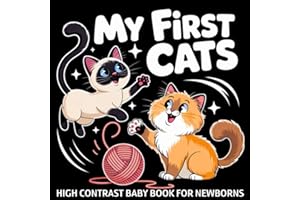 My first Cats High Contrast Baby Book for Newborns 0-12 Months: Simple Black and White Cat & Kitten Breeds Pictures to Develo