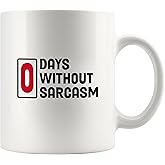 Panvola 0 Days Without Sarcasm Sarcastic Gifts to Coworkers Friends Sarcasm Quote Novelty Drinkware Ceramic Mug 11 oz White