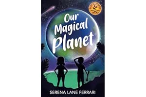 Our Magical Planet: An Inspirational Book About Children Changing the World!