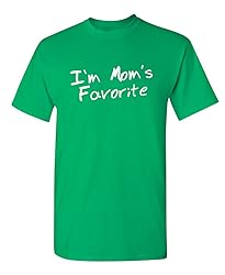I'm Mom's Favorite Novelty Sarcastic Funny T Shirt