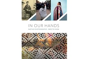 In Our Hands: Native Photography, 1890 to Now