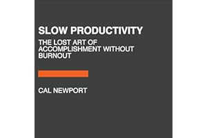 Slow Productivity: The Lost Art of Accomplishment Without Burnout