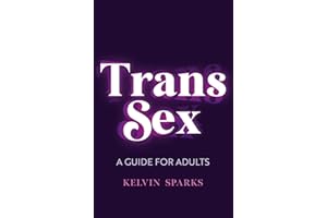 Trans Sex: A Guide for Adults