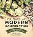 Methods of Modern Homebrewing: The Comprehensive Guide to Contemporary Craft Beer Brewing by 