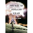 The Rise of Nuclear Fear