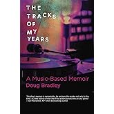 The Tracks of My Years: A Music-Based Memoir