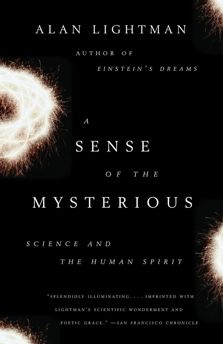 A Sense of the Mysterious: Science and the Human Spirit A Sense of the Mysterious: Science and the Human Spirit Paperback Kindle Audible Audiobook Hardcover MP3 CD