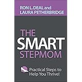 The Smart Stepmom: Practical Steps to Help You Thrive