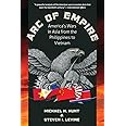 Arc of Empire: America's Wars in Asia from the Philippines to Vietnam