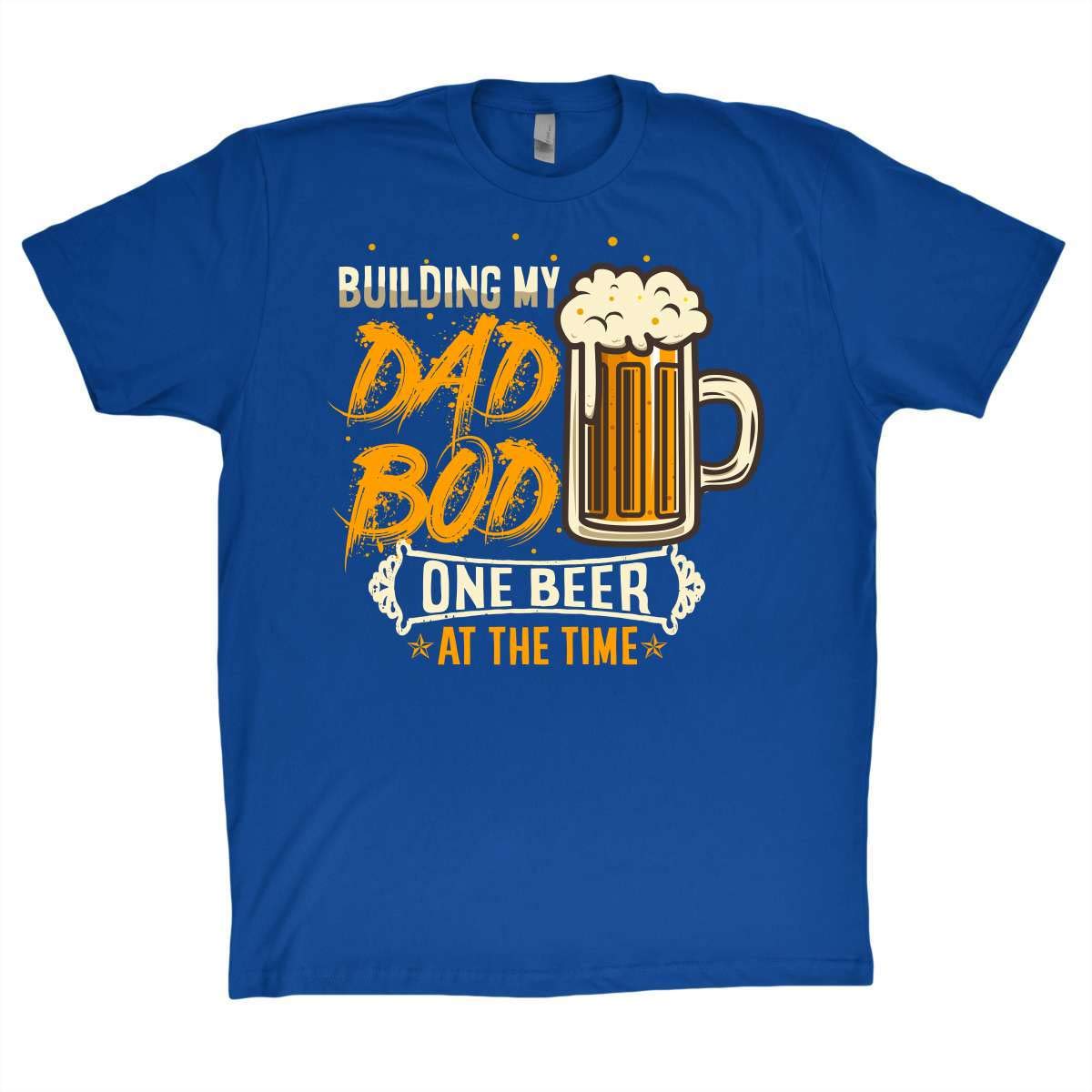 Beer Shirt Building My Dad Bod One Beer At The Time Funny T Shirt