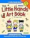 The Little Hands Art Book (Little Hands!)