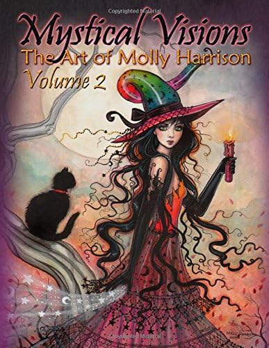 Mystical Visions Volume 2 - The Art of Molly Harrison: Full Color - Featuring a collection of Fairies of the Night, Witches, Halloween themes, tarot ... Visions - The Art of Molly Harrison)