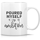 Retreez Funny Mug - Poured Myself a Cup of Ambition Entrepreneur 11 Oz Ceramic Coffee Mugs - Funny, Sarcasm, Motivational, Inspirational birthday gifts for him her sister brother friends coworkers