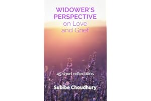 Widower’s Perspective on Love and Grief: 45 short reflections