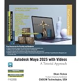 Autodesk Maya 2025 with Videos: A Tutorial Approach