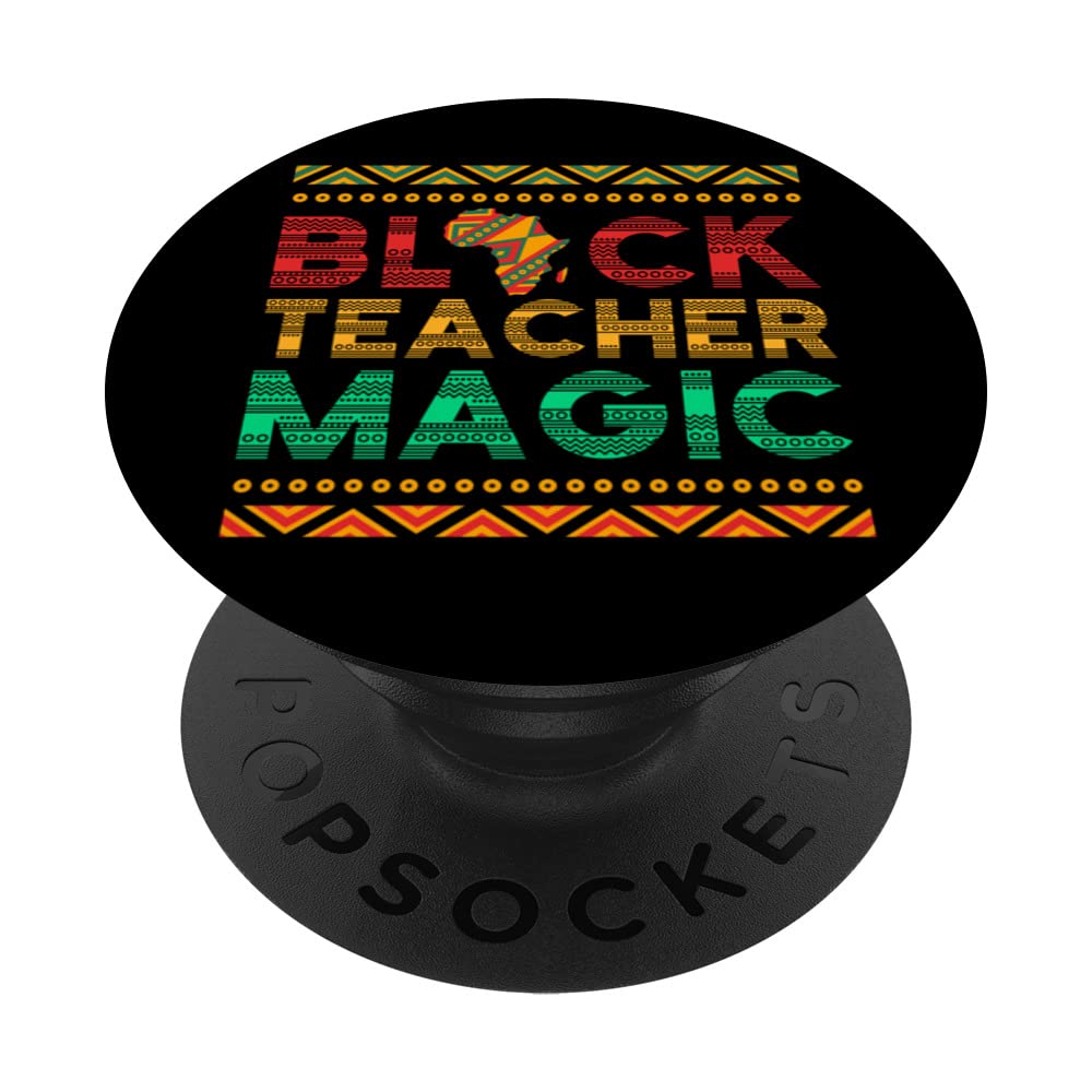 Black Teacher Magic African American Black Teacher Pride PopSockets Swappable PopGrip