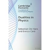 Dualities in Physics (Elements in the Foundations of Contemporary Physics)