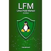 LFM 2nd Edition: Linux Field Manual