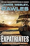 Expatriates: A Novel of the Coming Global Collapse