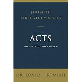 Acts: The Birth of the Church (Jeremiah Bible Study Series)