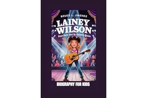 LAINEY WILSON: From Farm Girl to Country Queen- Biography For Kids