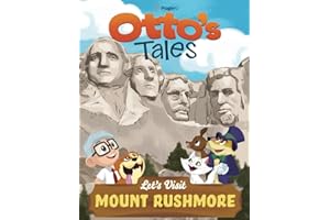 Otto's Tales: Let's Visit Mount Rushmore